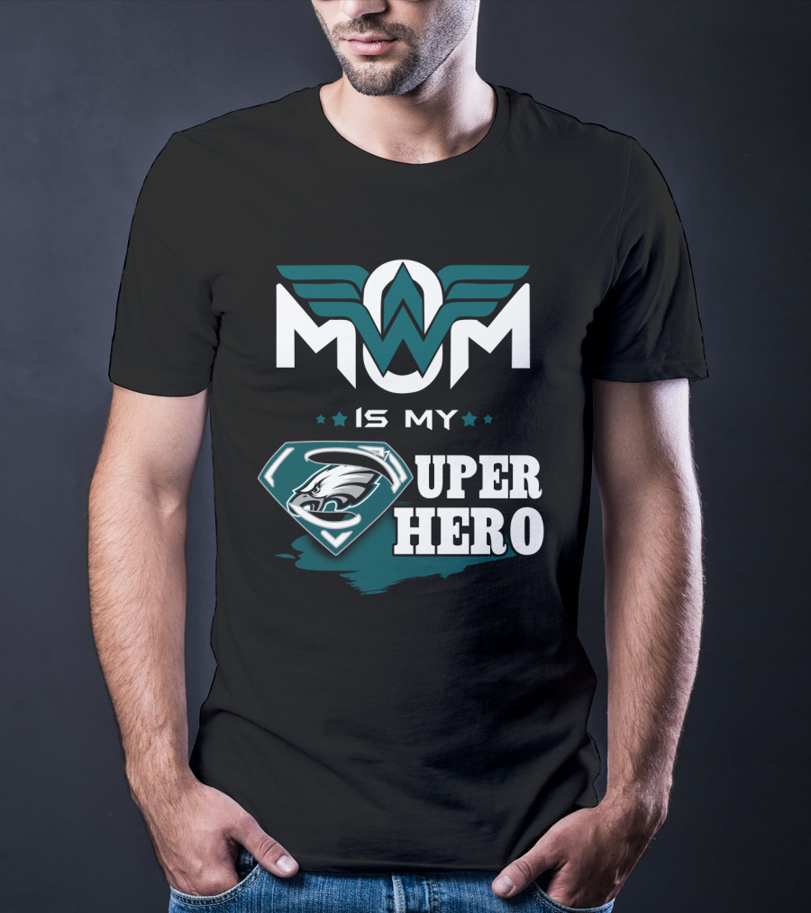 Mom Is My Eagles Super Hero T-Shirt