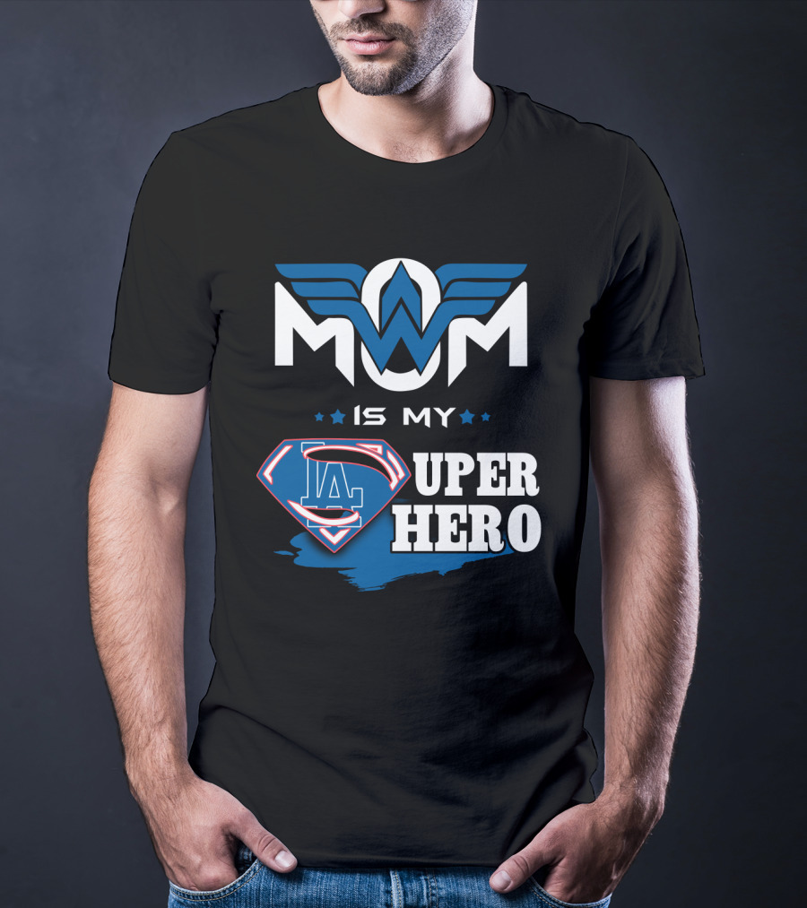 Mom Is My LA Dodgers Super Hero T-Shirt