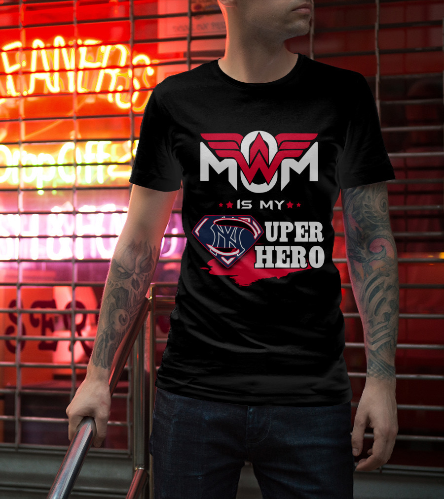Mom Is My Yankees Super Hero T-Shirt
