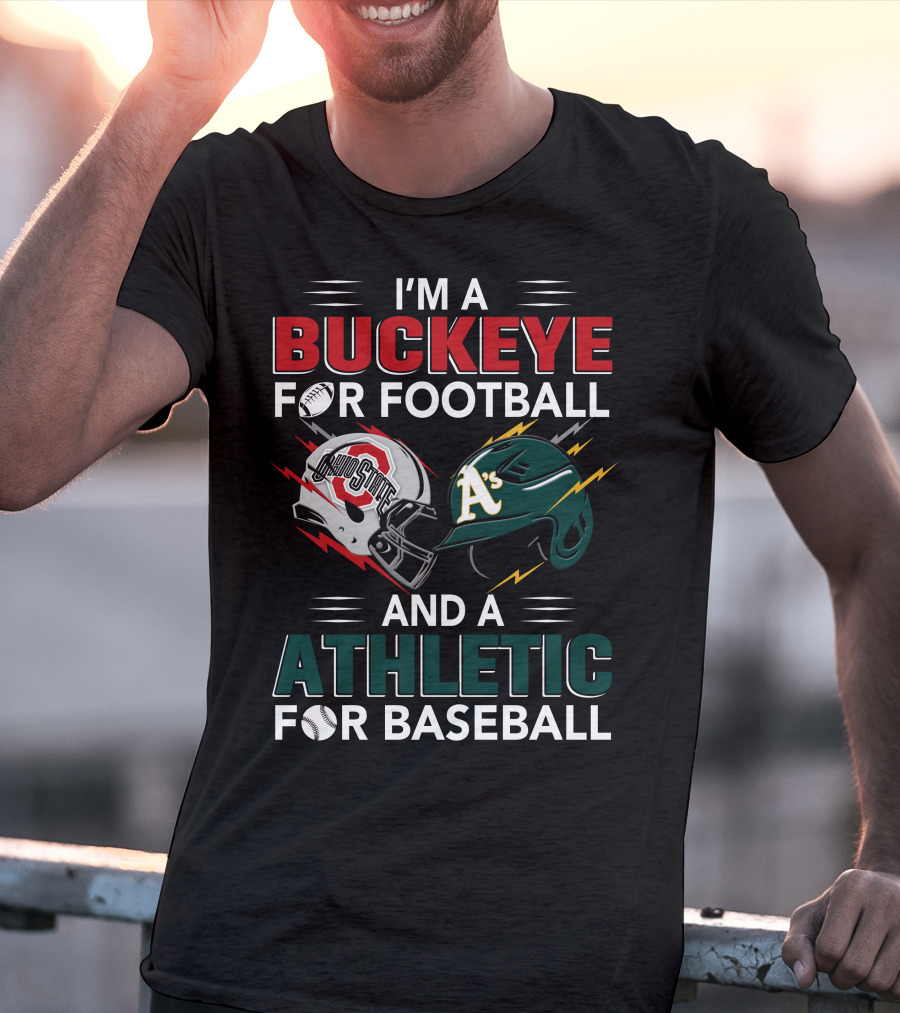 I'm A Buckeye For Football And A Athletic For Baseball T-Shirt