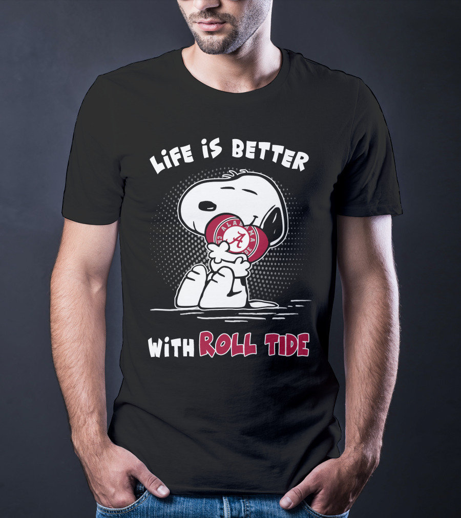 Life Is Better With Roll Tide Alabama Fan Snoopy T-Shirt