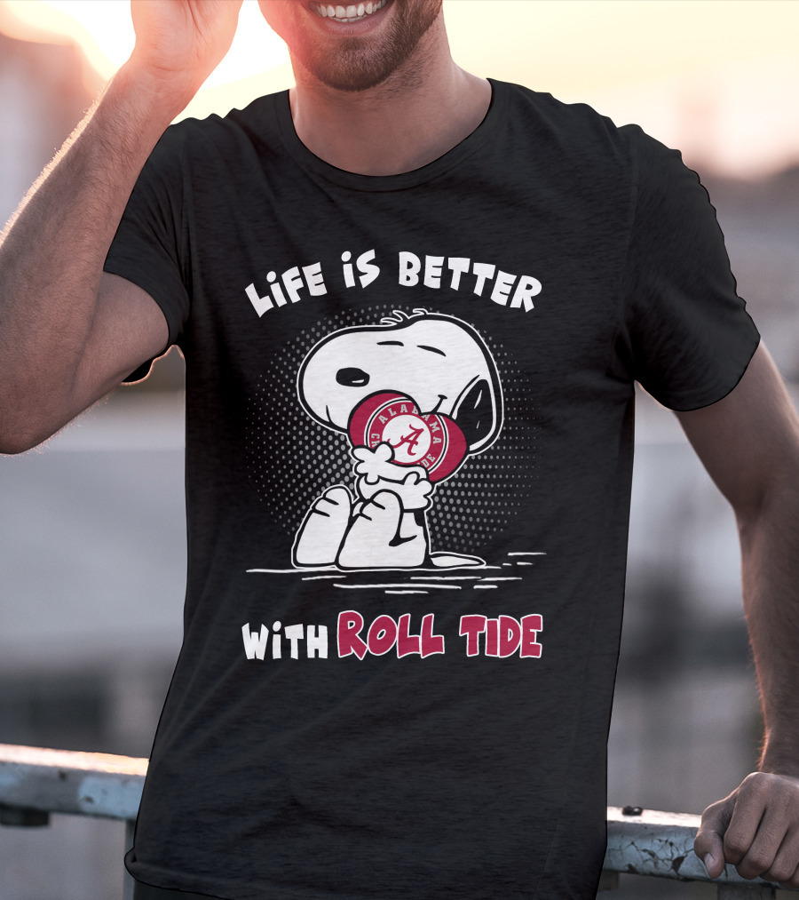 Life Is Better With Roll Tide Alabama Fan Snoopy T-Shirt
