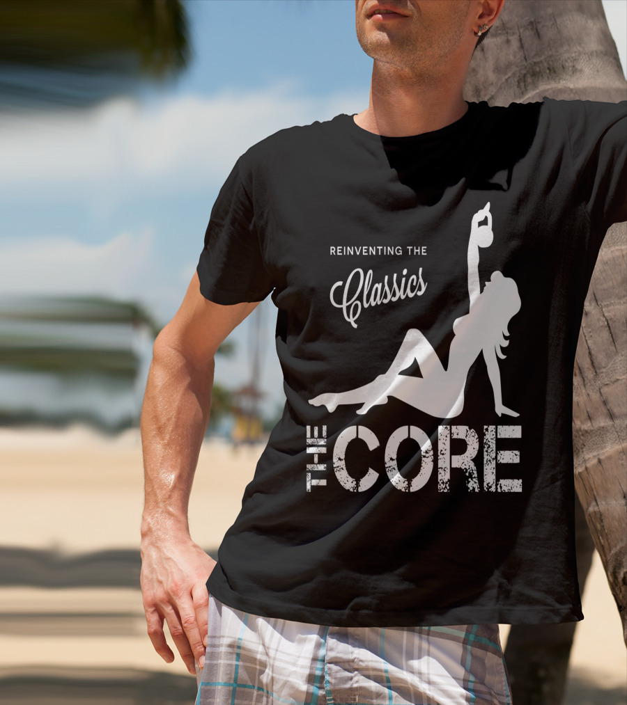 Reinventing The Classics The Core T-Shirt