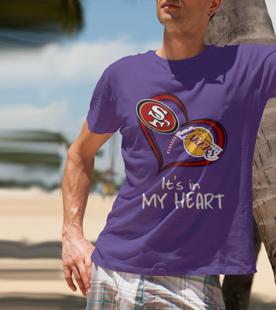 49ers And Los Angeles Lakers Logos In Heart Shape It's In My Heart T-Shirt