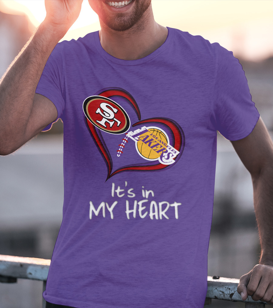 49ers And Los Angeles Lakers Logos In Heart Shape It's In My Heart T-Shirt