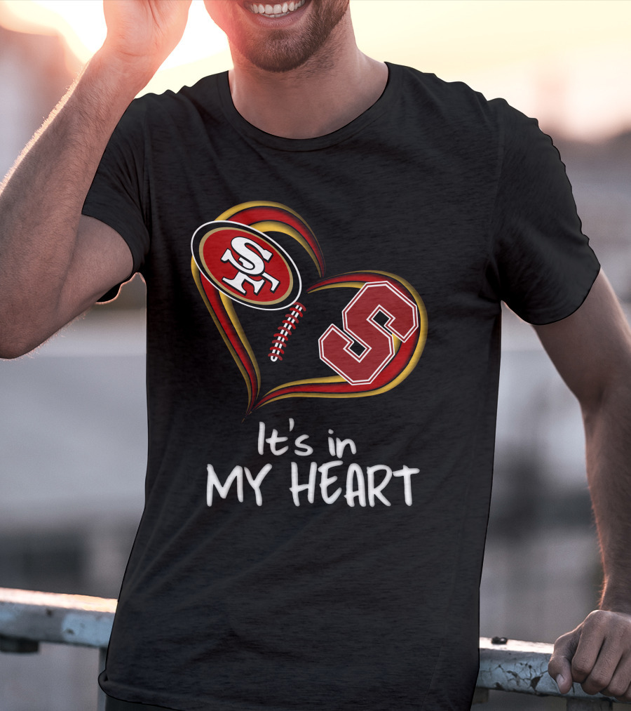 49ers Stanford S Heart It's In My Heart T-Shirt