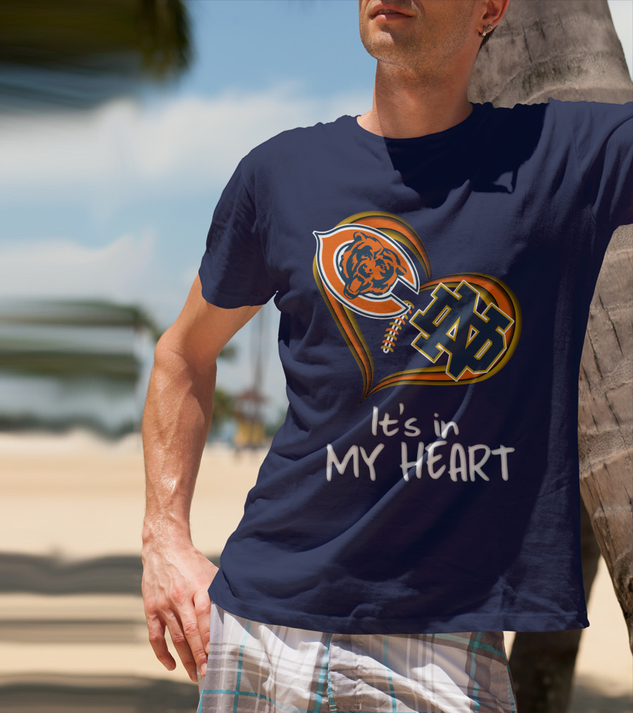Chicago Bears And Notre Dame It's In My Heart T-Shirt