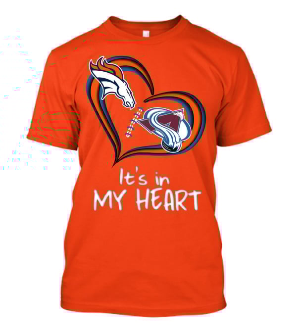 Broncos Avalanche It's In My Heart T-Shirt
