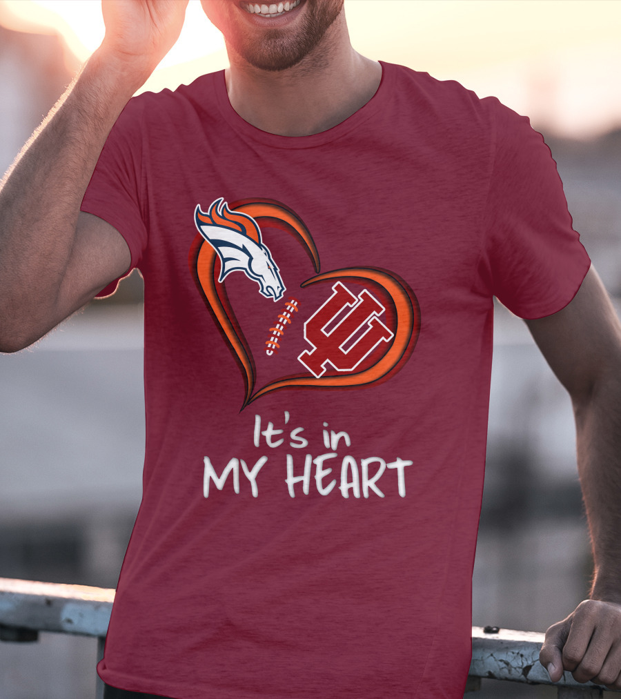 Broncos Indiana Hoosiers It's In My Heart T-Shirt