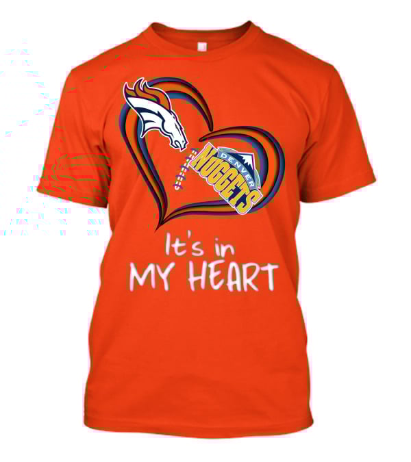 Broncos Nuggets It's In My Heart T-Shirt