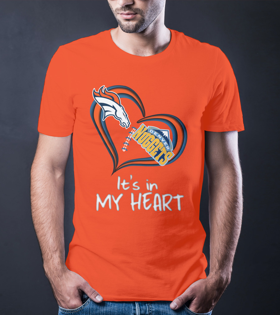 Broncos Nuggets It's In My Heart T-Shirt