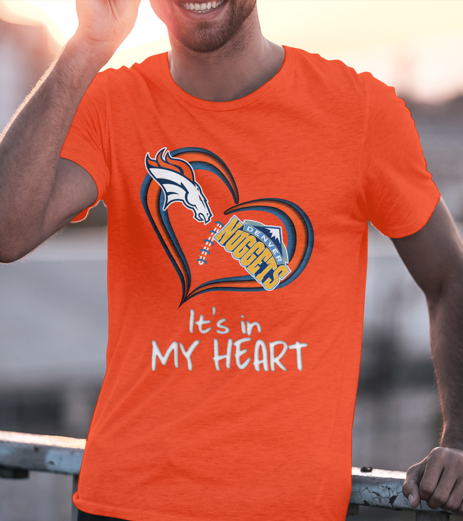 Broncos Nuggets It's In My Heart T-Shirt