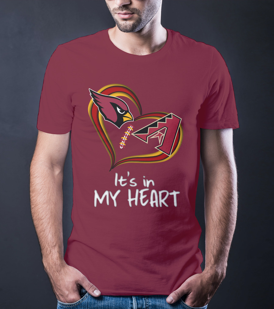 Arizona Cardinals And Arizona Diamondbacks It's In My Heart T-Shirt