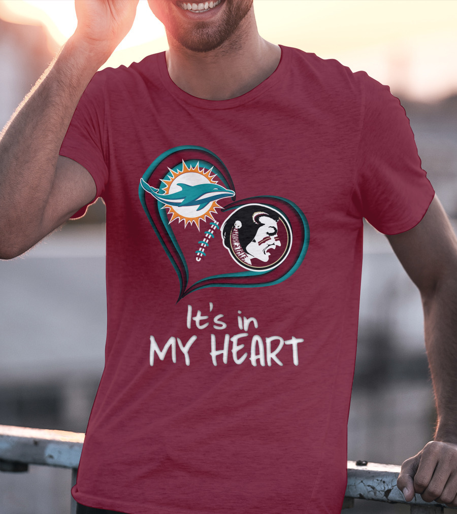 Miami Dolphins Florida State Seminoles It's In My Heart T-Shirt