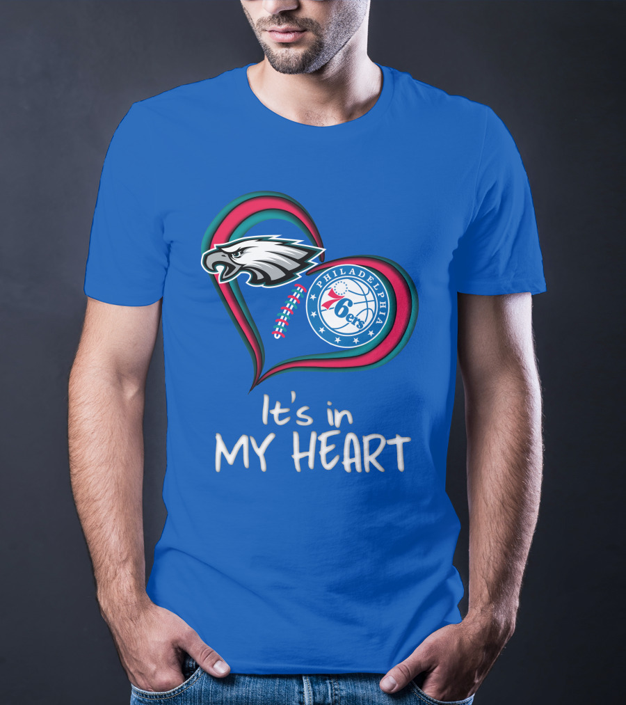 Philadelphia Eagles And 76ers It's In My Heart T-Shirt