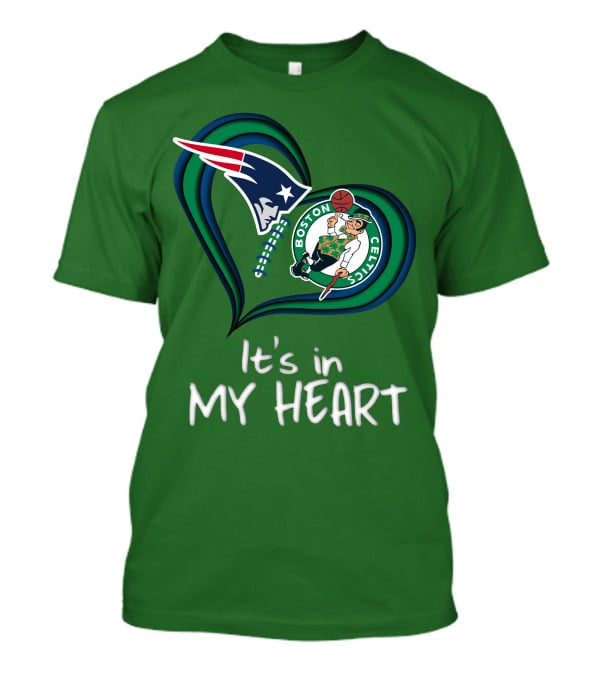 It's In My Heart Patriots Boston Celtics T-Shirt