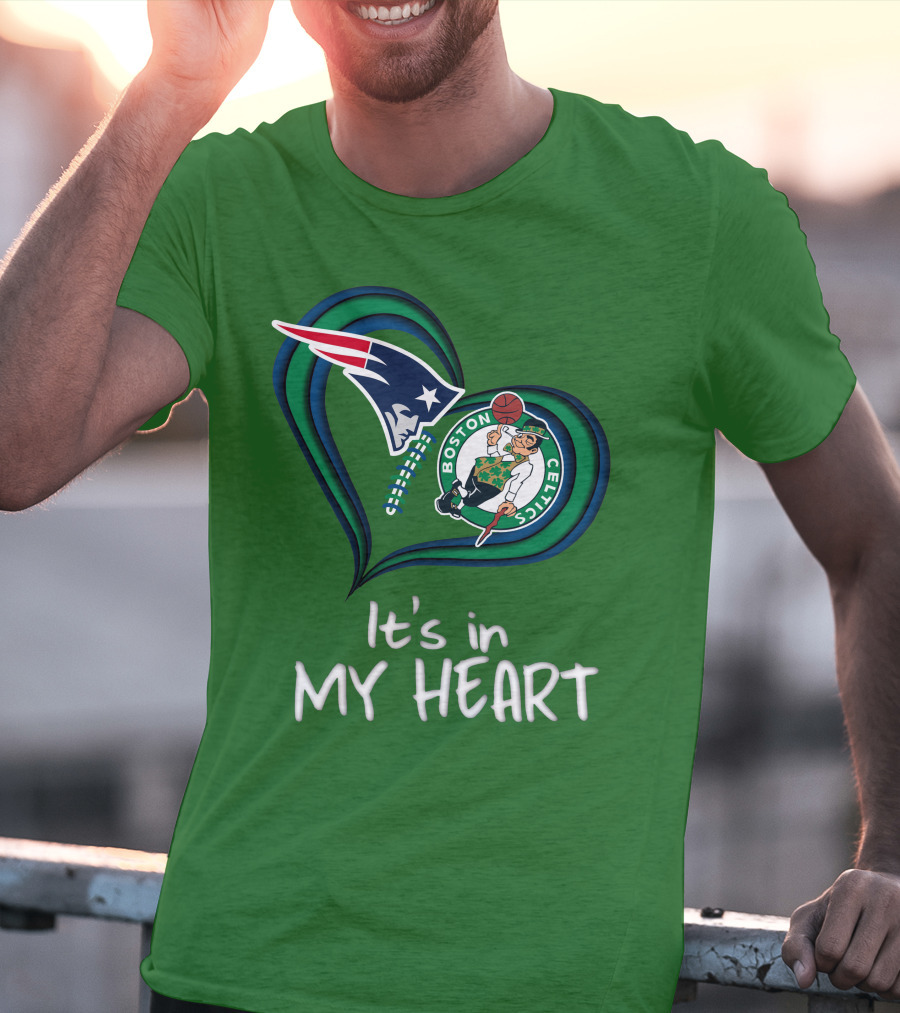 It's In My Heart Patriots Boston Celtics T-Shirt