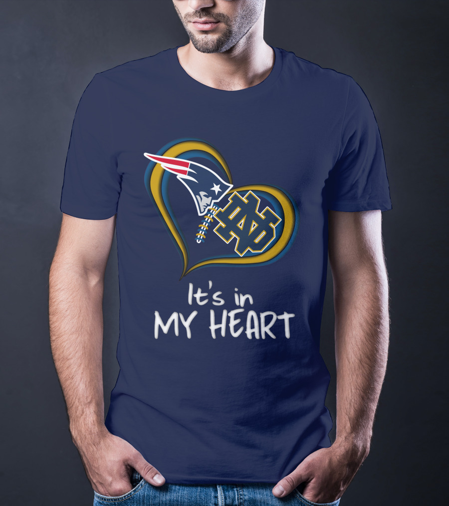 It's In My Heart Patriots Notre Dame T-Shirt