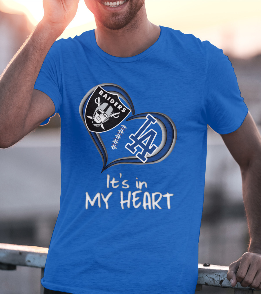 Raiders Dodgers It's In My Heart T-Shirt