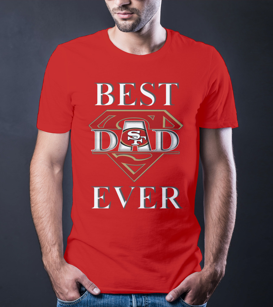Best Dad Ever 49ers Sf Superdad T-Shirt