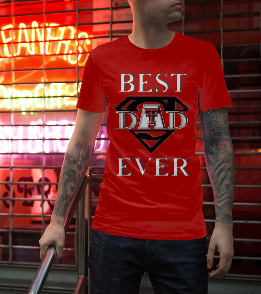 Best Dad Ever Texas Tech Red Raiders Superdad T-Shirt
