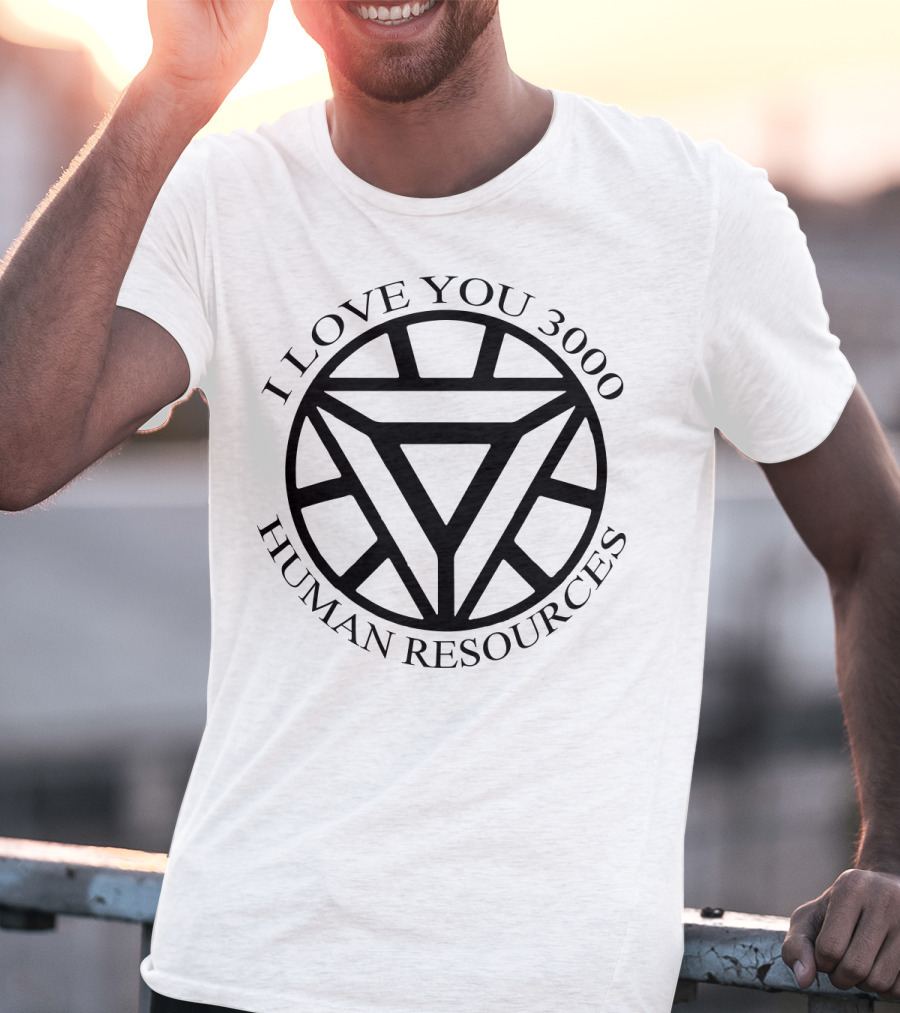 I Love You 3000 Human Resources Arc Reactor T-Shirt