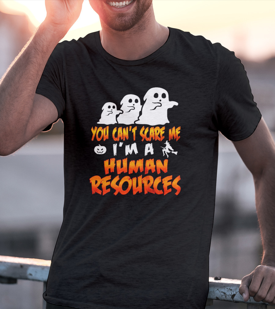 You Can't Scare Me I'm A Human Resources Halloween Ghosts T-Shirt