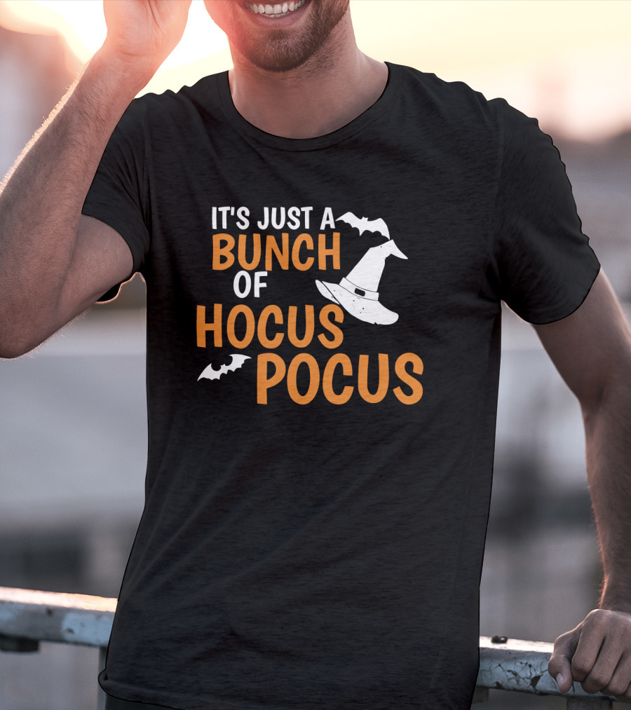 It's Just A Bunch Of Hocus Pocus Witch Hat Bat Halloween T-Shirt