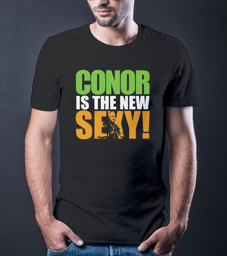 Conor Is The New Sexy! T-Shirt