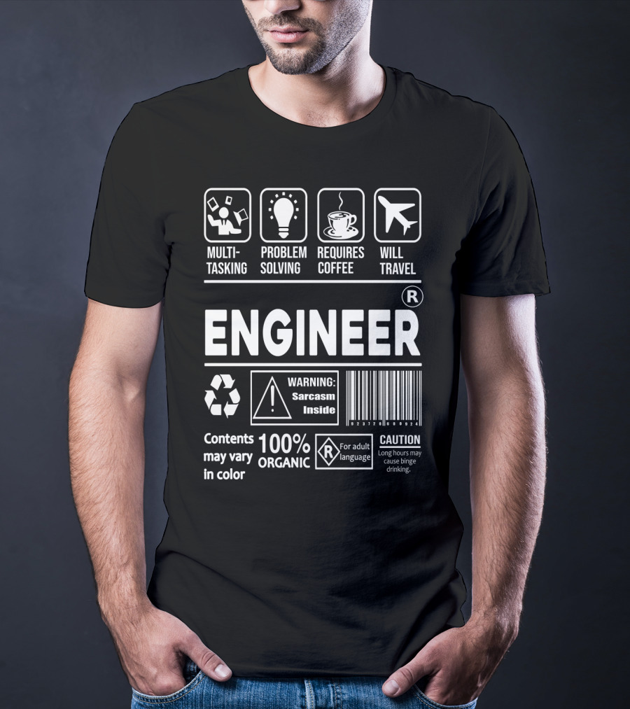 Multitasking Problem Solving Requires Coffee Will Travel Engineer Warning Sarcasm Inside 100% Organic Caution Binge Drinking T-Shirt