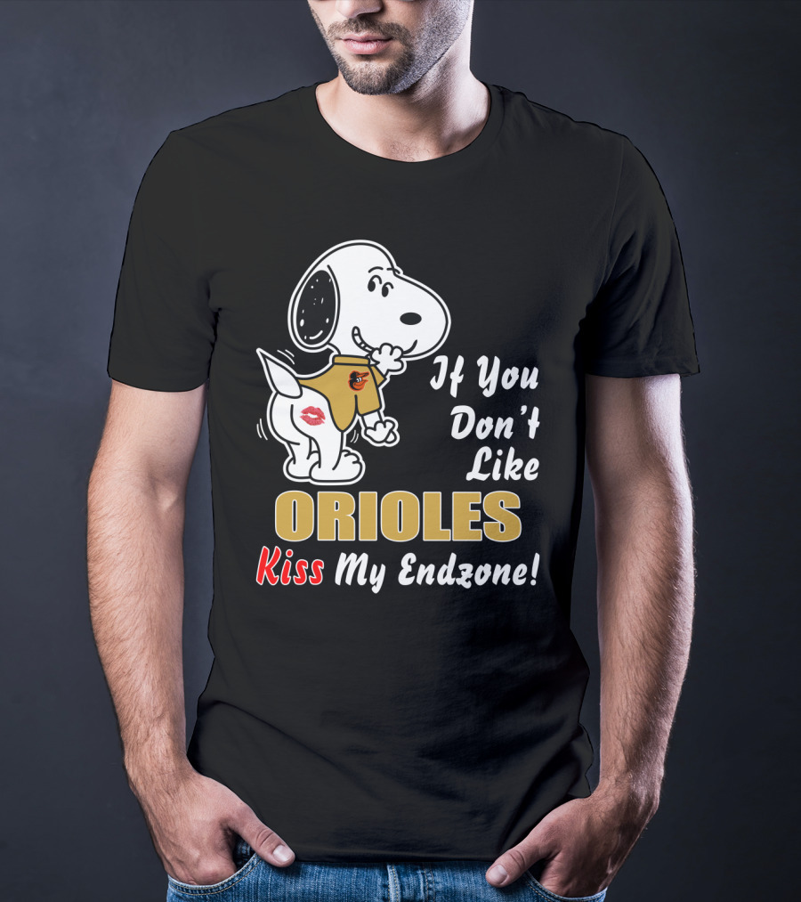 If You Don't Like Orioles Kiss My Endzone T-Shirt