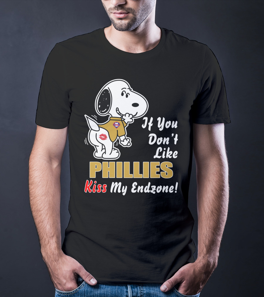If You Don't Like Phillies Kiss My Endzone T-Shirt