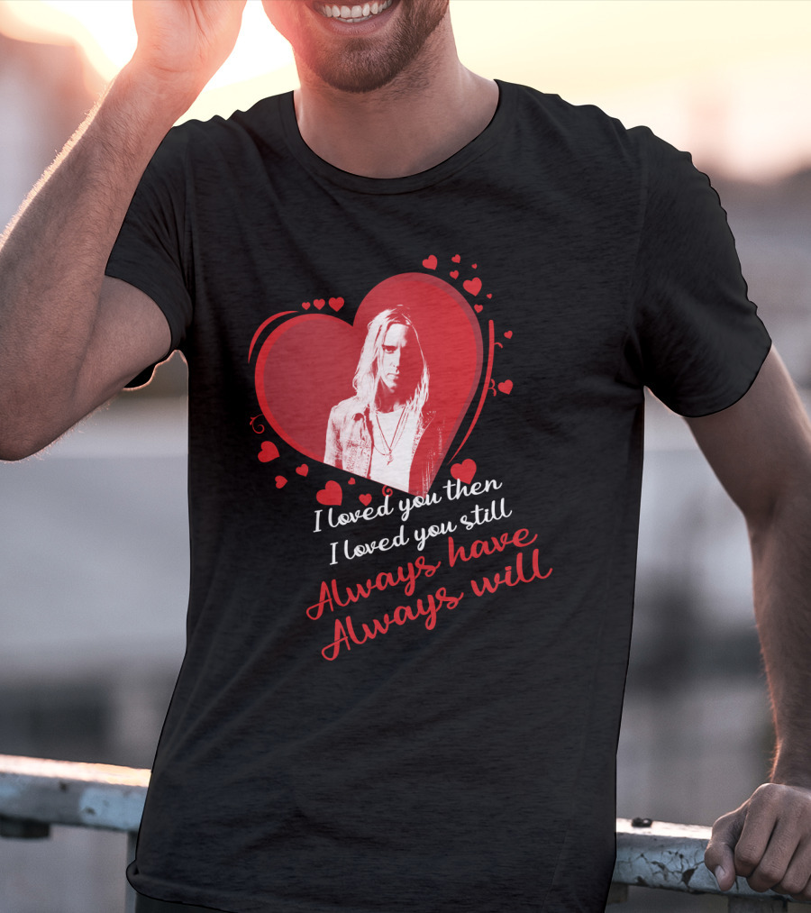 Underoath I Loved You Then I Loved You Still Always Have Always Will T-Shirt