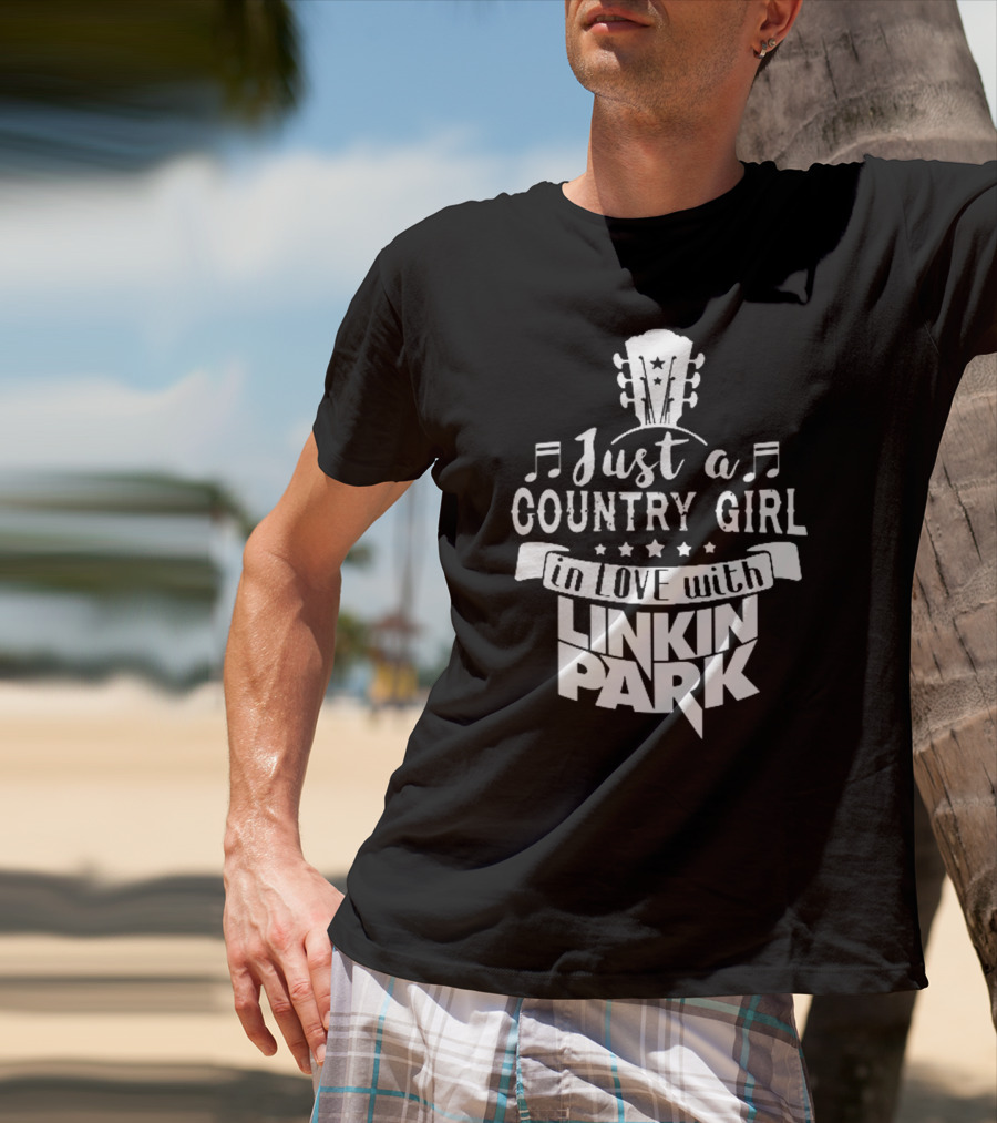 Just A Country Girl In Love With Linkin Park T-Shirt