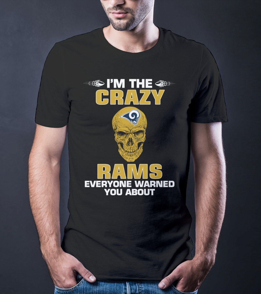 I'm The Crazy Rams Everyone Warned You About T-Shirt
