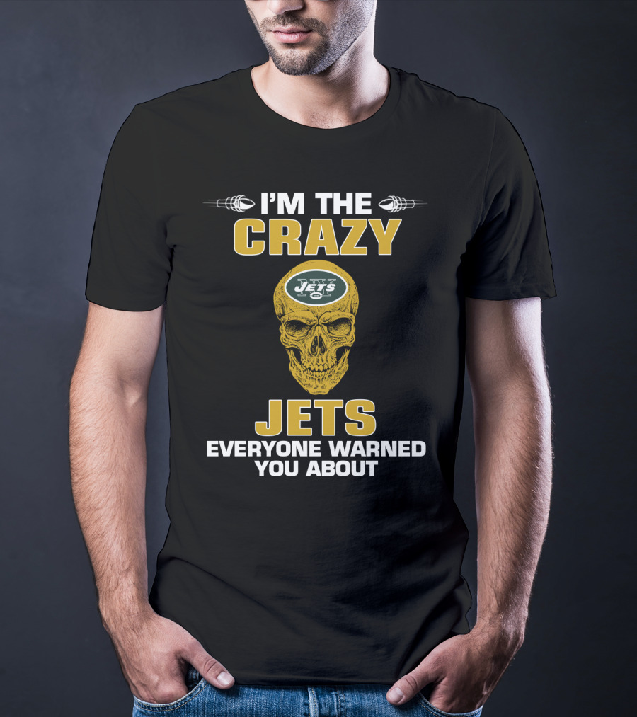 I'm The Crazy Jets Everyone Warned You About T-Shirt
