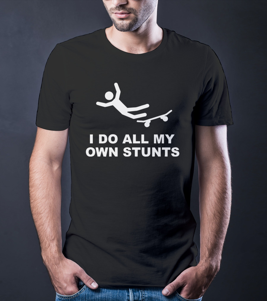 I Do All My Own Stunts Falling Stick Figure Skateboard T-Shirt