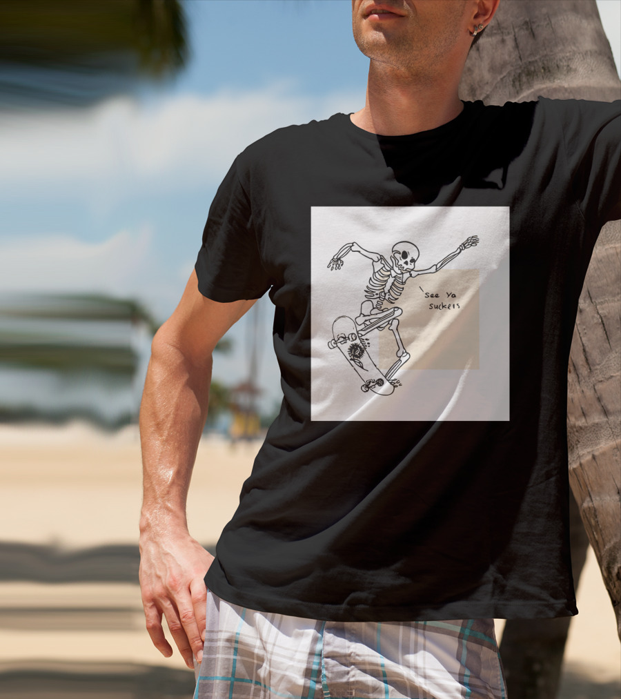 See Ya Suckers Skeleton Skateboarding Life T-Shirt