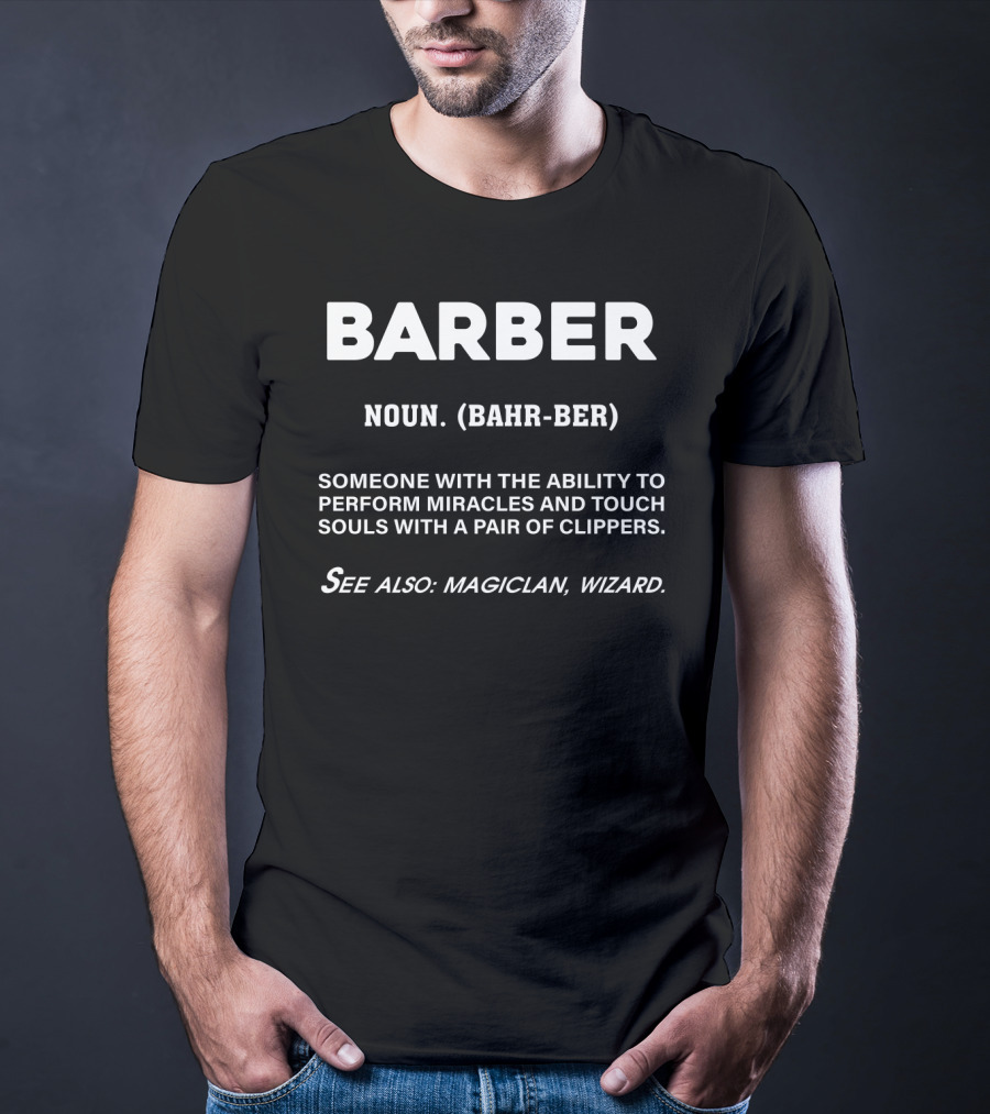 Barber Noun Definition Miracles With Clippers Magiclan Wizard T-Shirt