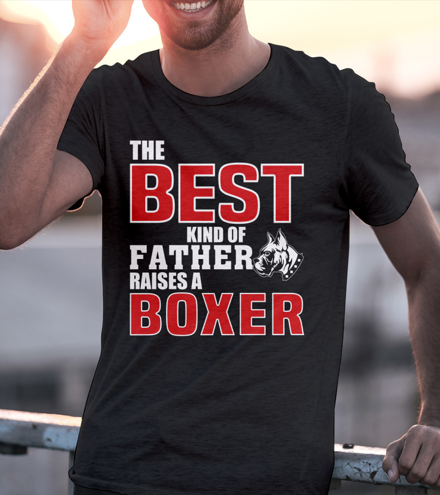 The Best Kind Of Father Raises A Boxer T-Shirt
