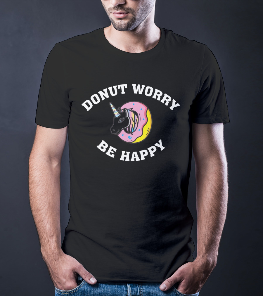 Donut Worry Be Happy Unicorn Donut Theme T-Shirt