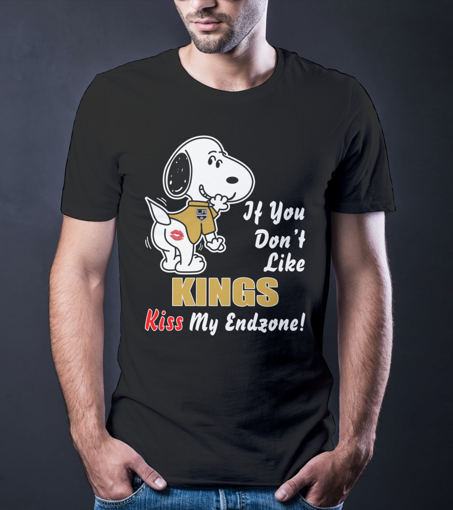 If You Don’t Like La Kings Kiss My Endzone T-Shirt