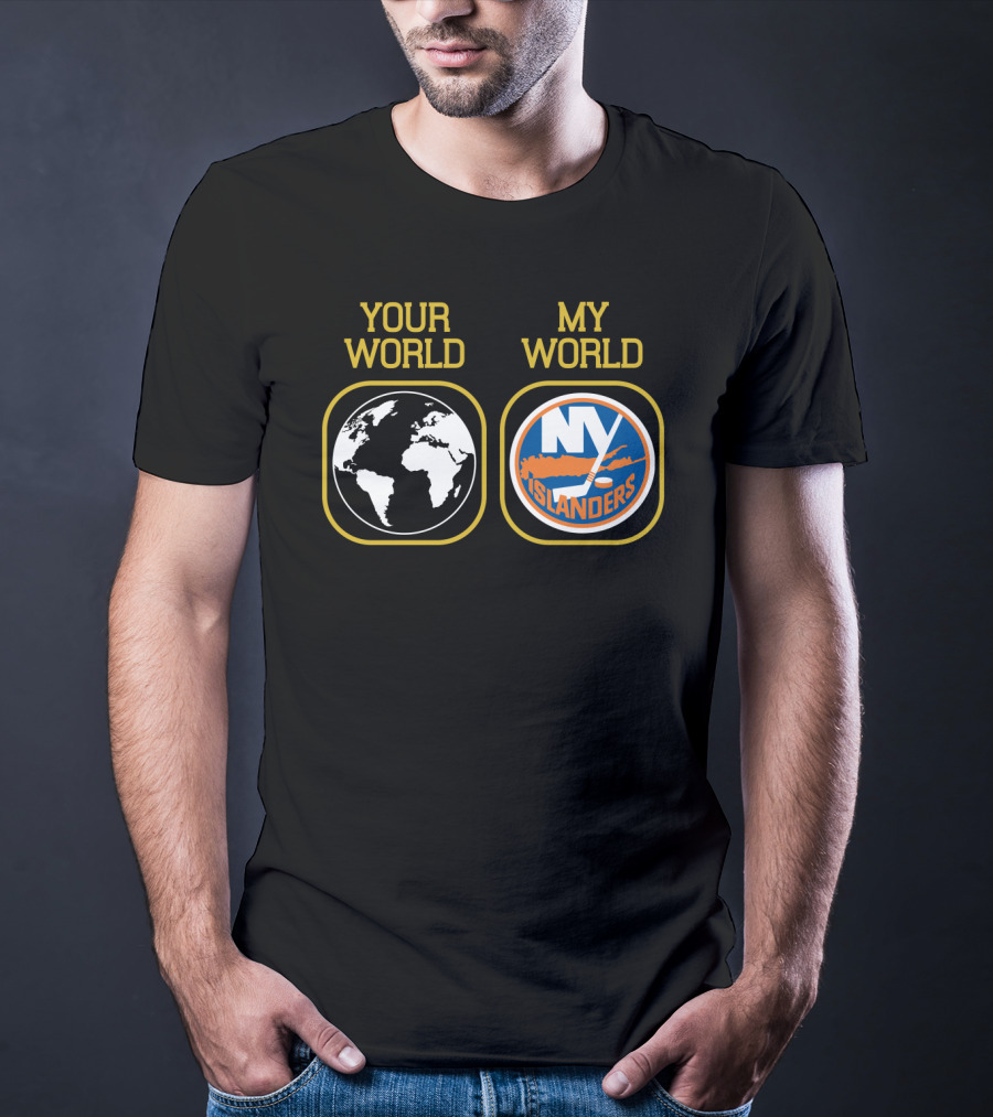 Your World My World New York Islanders T-Shirt