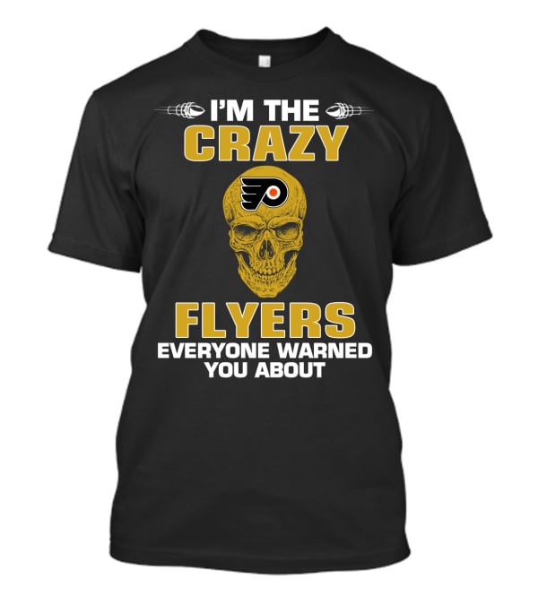 I'm The Crazy Flyers Everyone Warned You About T-Shirt