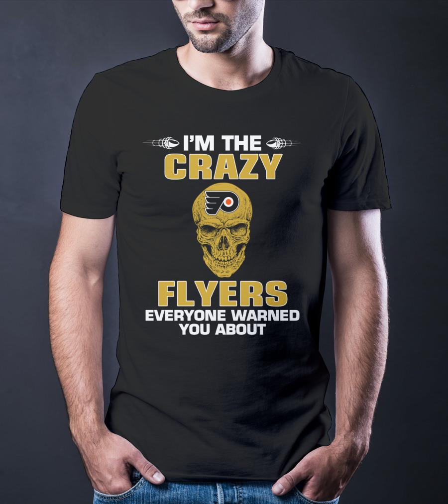 I'm The Crazy Flyers Everyone Warned You About T-Shirt