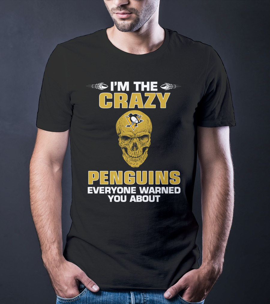 I'm The Crazy Penguins Everyone Warned You About T-Shirt