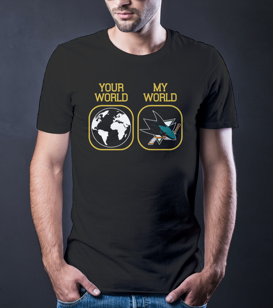 Your World My World San Jose Sharks T-Shirt