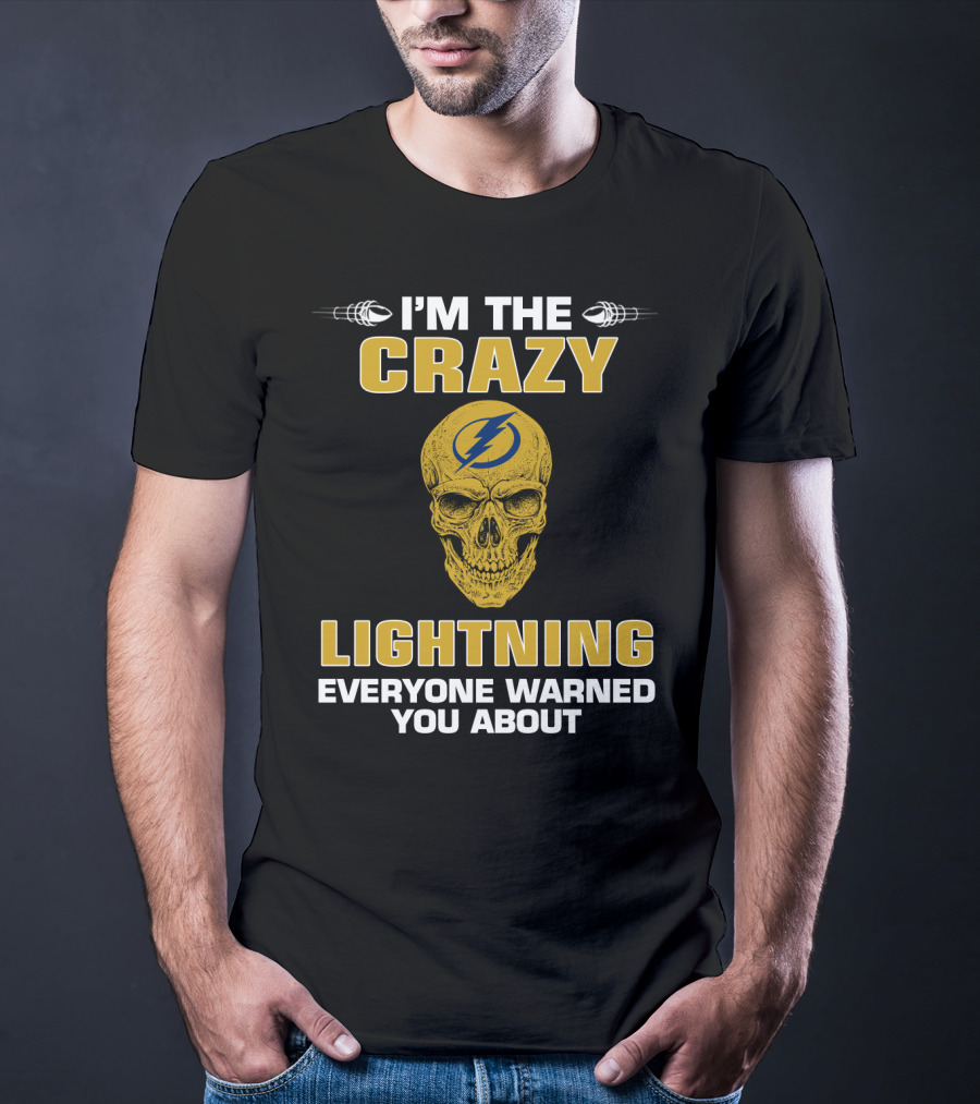 I'm The Crazy Lightning Everyone Warned You About Tampa Bay Lightning Skull T-Shirt