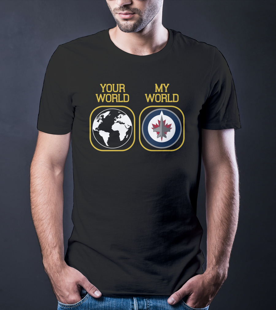 Your World My World Winnipeg Jets T-Shirt