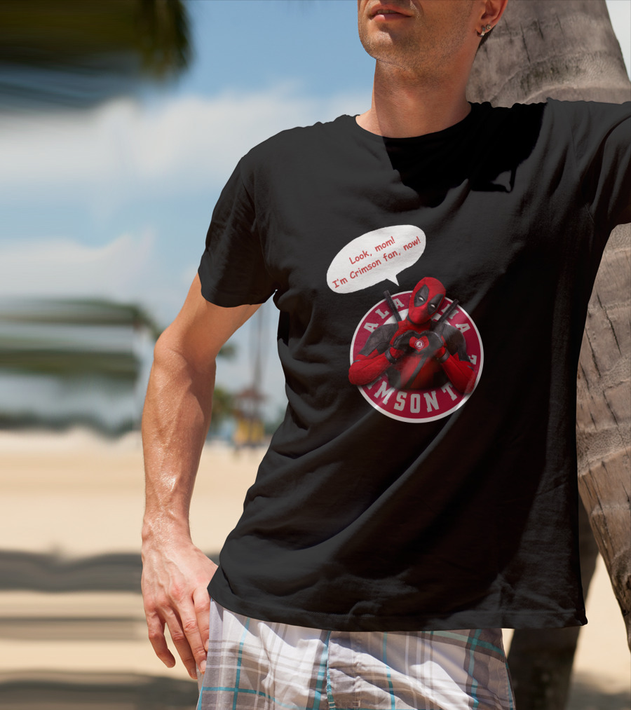 Alabama Crimson Look Mom I'm Crimson Fan Now Deadpool Crossover T-Shirt